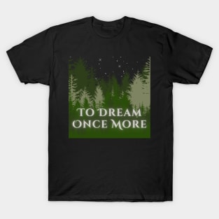 To Dream Once More T-Shirt